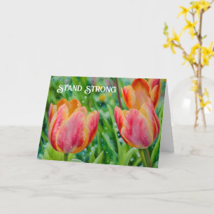 Snow on Tulips Be Strong Encourage Thoughts Card
