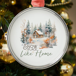 Snow Place Like Home, Mountain Cabin Christmas Metal Ornament