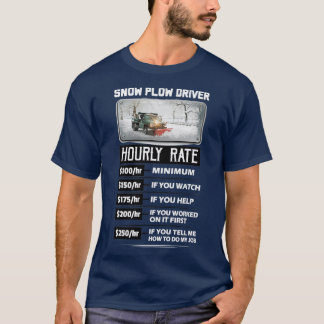 Snow Plough Drivers Hourly Rate T-Shirt