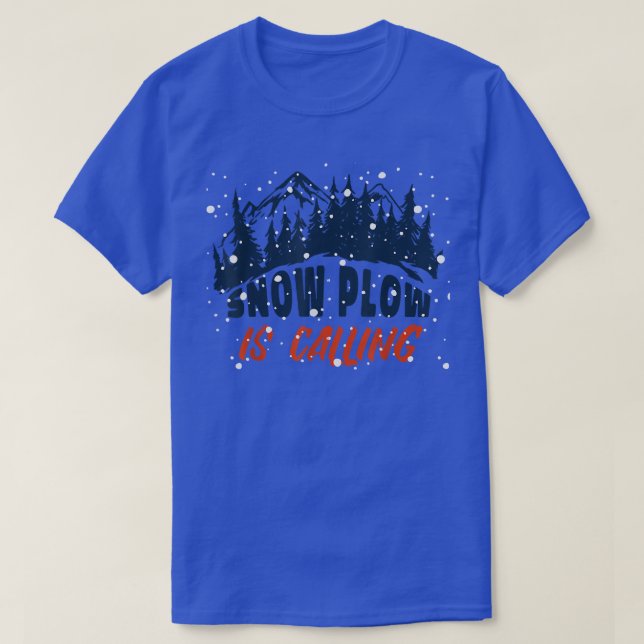 Snow Plough is Calling Autumn Winter  T-Shirt (Design Front)