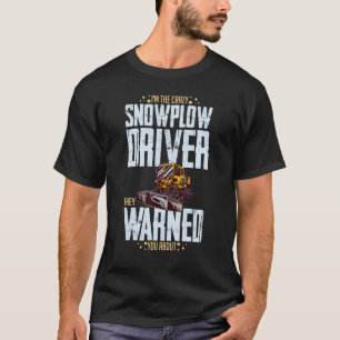 Snow Plough Tractor Machine Truck Shovel Driver Sn T-Shirt