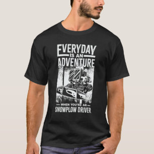 Snow Plow Tractor Machine Truck Shovel Driver Snow T-Shirt