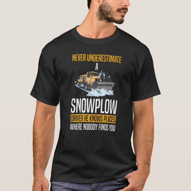 Snow Plow Tractor Machine Truck Shovel Driver Snow T-Shirt (Front)