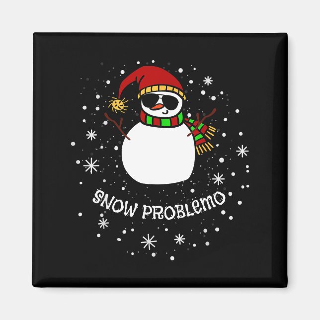 Snow Problemo Funny Christmas Snowman  Magnet (Front)