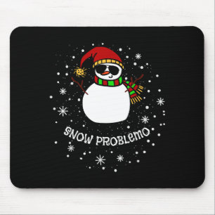 Snow Problemo Funny Christmas Snowman  Mouse Pad