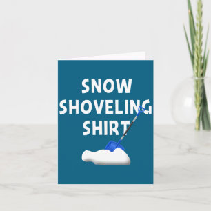 Snow Shoveling Shirt Snow Clearing Funny Winter Sn Card