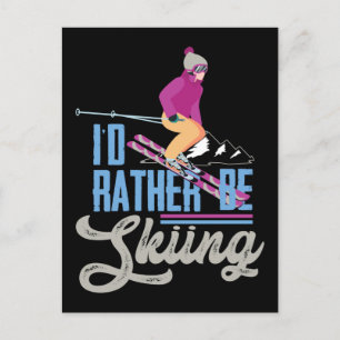 Snow Ski I'd Rather Be Skiing Holiday Postcard