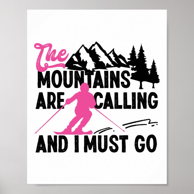 Snow Ski The Mountains Are Calling And I Must Go Poster (Front)