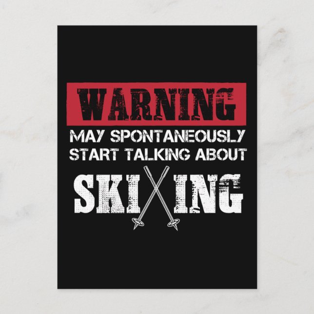 Snow Ski Warning May Start Talking About Skiing Holiday Postcard (Front)