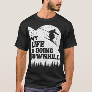 Snow Skiing Its All Downhill From Here Funny  T-Shirt