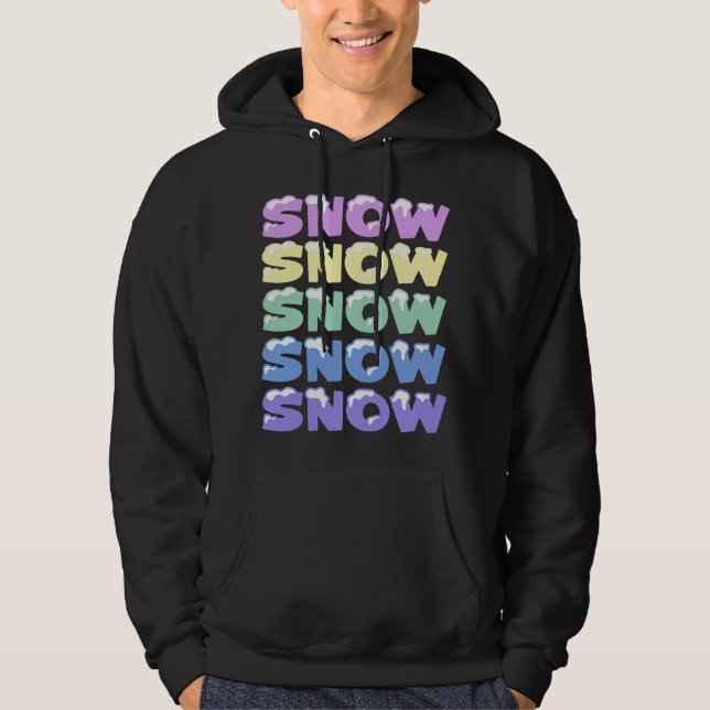 SNOW, SNOW, SNOW, SNOW, SNOW HOODIE (Front)