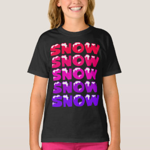 SNOW, SNOW, SNOW, SNOW, SNOW T-Shirt