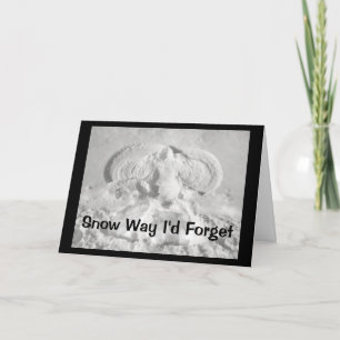 Snow Way I'd Forget To Say I Love You! Card