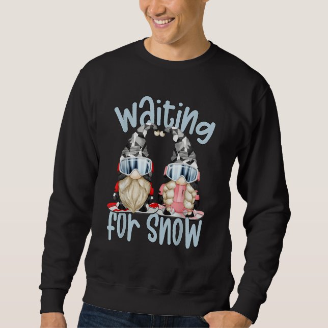 Snow Winter Saying For Gnome Couple Cute Snowboard Sweatshirt (Front)