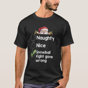 Snowball Fight Gone Wrong Christmas Naughty Nice L T-Shirt