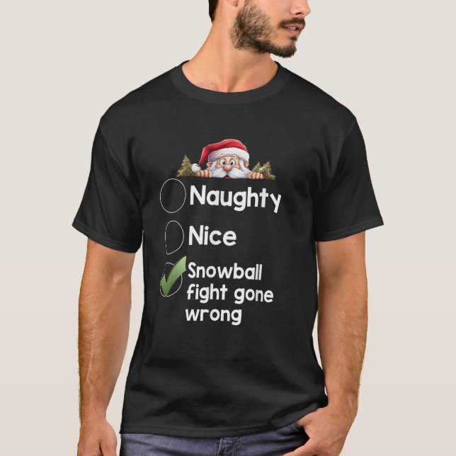 Snowball Fight Gone Wrong Christmas Naughty Nice L T-Shirt (Front)