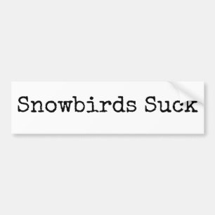 Snowbirds Suck Bumper Sticker