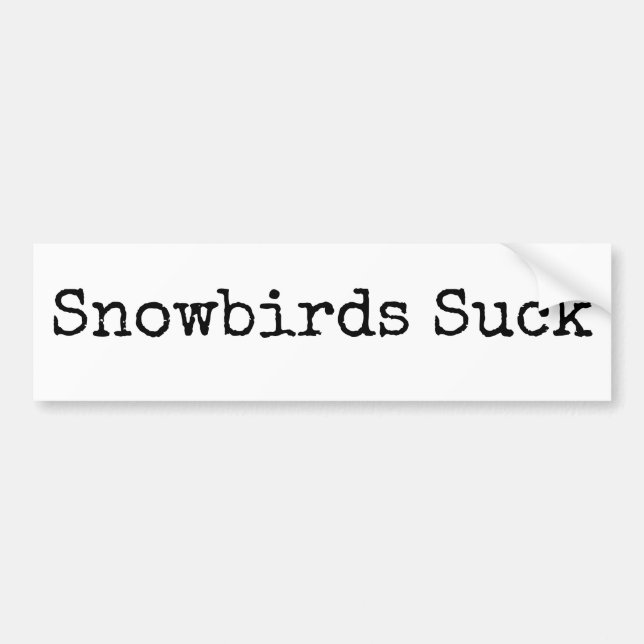 Snowbirds Suck Bumper Sticker (Front)
