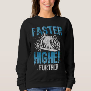 Snowboard accessoires faster higher further snowbo sweatshirt