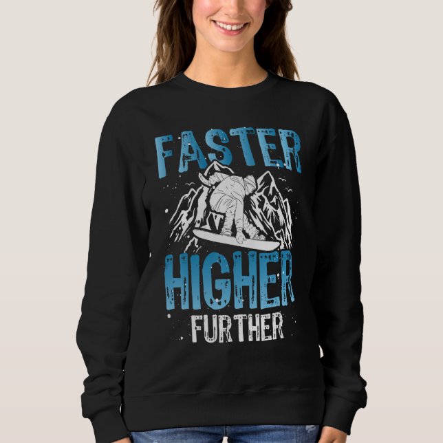 Snowboard accessoires faster higher further snowbo sweatshirt (Front)