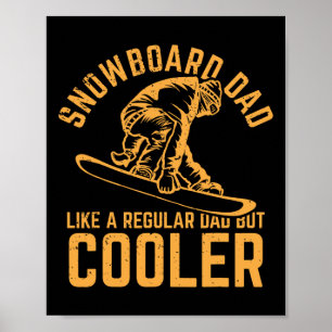 Snowboard Dad Like A Regular Dad But Cooler Poster