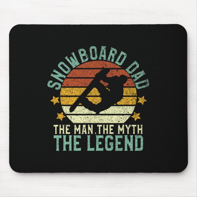 Snowboard Dad The Man The Myth The Legend Snowboar Mouse Pad (Front)