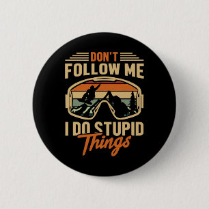 Snowboard Don't Follow Me Funny Snwoboarder 6 Cm Round Badge