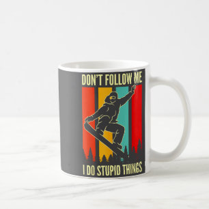 Snowboard Don't Follow Me I Do Stud Things Winter  Coffee Mug