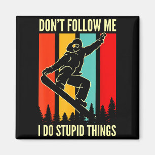 Snowboard Don't Follow Me I Do Stud Things Winter  Magnet