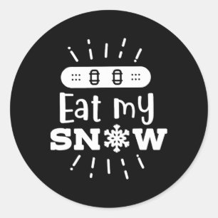 Snowboard Eat My Snow Snowboarding  Classic Round Sticker