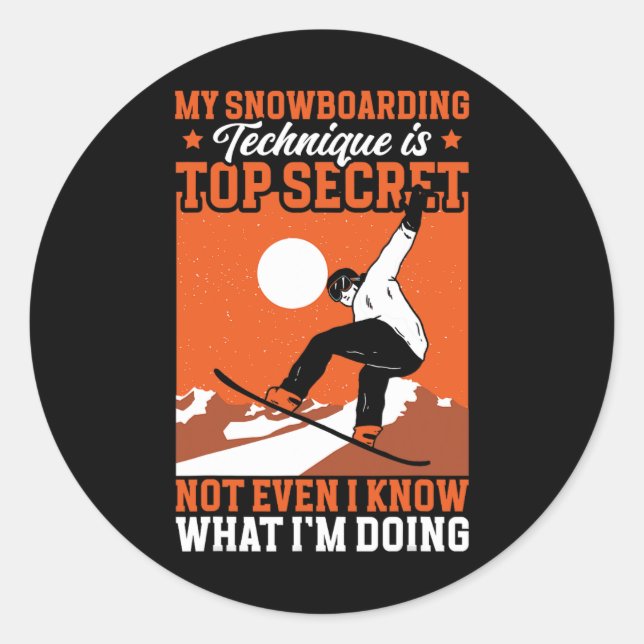 Snowboard Funny My Snowboarding Technique  Classic Round Sticker (Front)