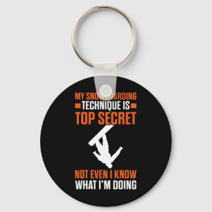 Snowboard Funny My Snowboarding Technique Is Top S Key Ring