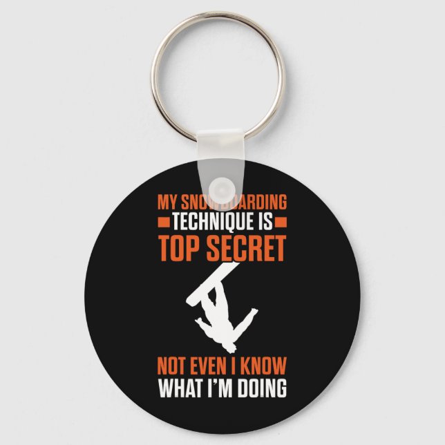 Snowboard Funny My Snowboarding Technique Is Top S Key Ring (Front)