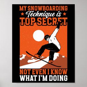 Snowboard Funny My Snowboarding Technique Poster