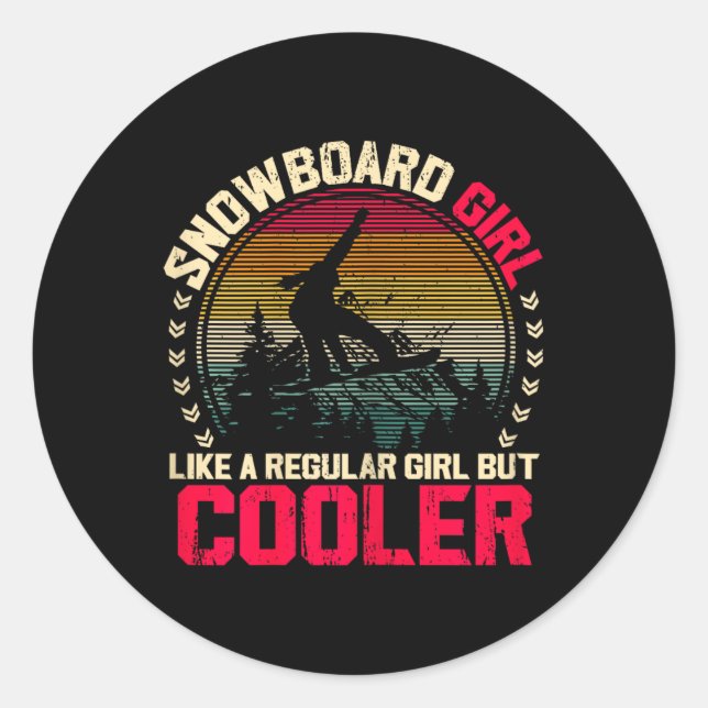 Snowboard Girl Like A Regular Girl But Cooler Snow Classic Round Sticker (Front)