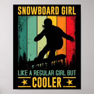 Snowboard Girl Like A Regular Girl But Cooler Snow Poster