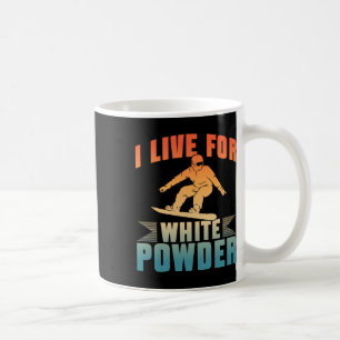 Snowboard I Live For White Powder Snowboarder Snow Coffee Mug