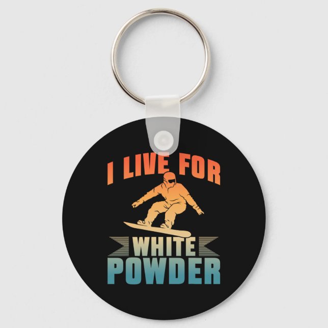 Snowboard I Live For White Powder Snowboarder Snow Key Ring (Front)