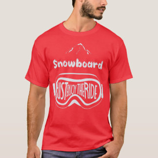 Snowboard Just Enjoy The Ride Snowboarding Snowboa T-Shirt