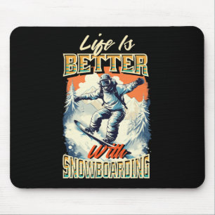 Snowboard Life Snow Fan Snowboarding Ski Mountains Mouse Pad