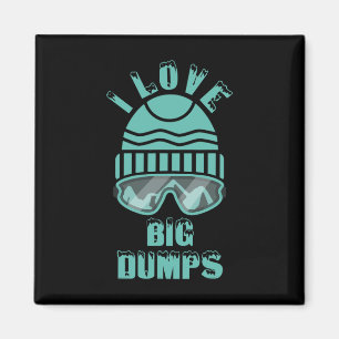 Snowboard Love Big Dumps Winter Sports Skier Snowb Magnet