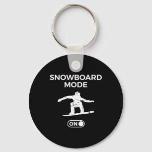 Snowboard Mode On Snowboarding Quote Snowboarder S Key Ring