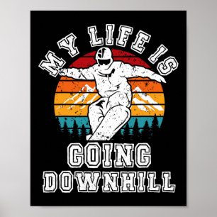Snowboard My Life Is Going Downhill Winter Sports Poster