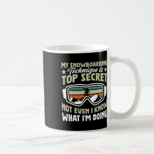 Snowboard My Snowboarding Technique Is Top Secret  Coffee Mug
