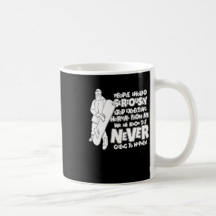 Snowboard People Should Seriously Stop Expecting  Coffee Mug