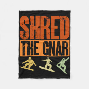 Snowboard Shred The Gnar Ski Winter Mountain Gift Fleece Blanket