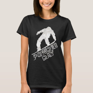 Snowboard Ski Winter Sports Snow Powder Day T-Shirt