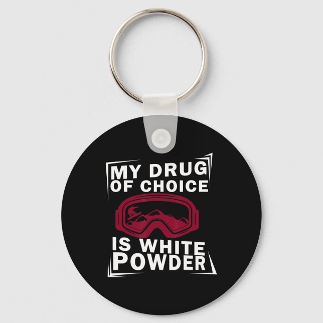 Snowboard Snowboarder Snowboarden My Drug Of Choic Key Ring (Front)