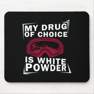 Snowboard Snowboarder Snowboarden My Drug Of Choic Mouse Pad