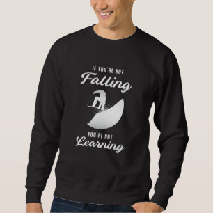 Snowboard Snowboarding Snow Snowboarder Funny Gift Sweatshirt